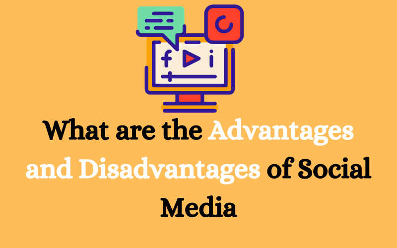 advantages and disadvantages to social media